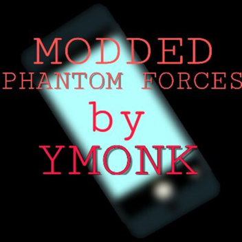 Modded Phantom Forces   [*CLOSED*]