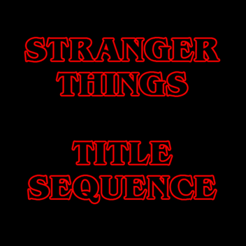Stranger Things Title Sequence