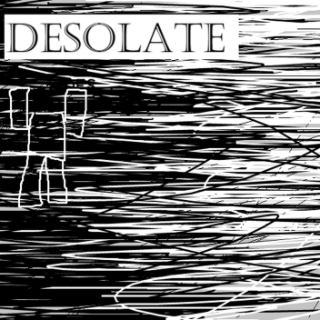Desolate.
