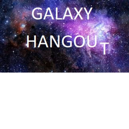 Galaxy Hangout place