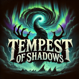 [Horror 👻] Tempest of Shadows