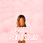 Phoebe Playz Squad