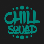 - CHILL - SQUAD -