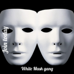 White mask gang!