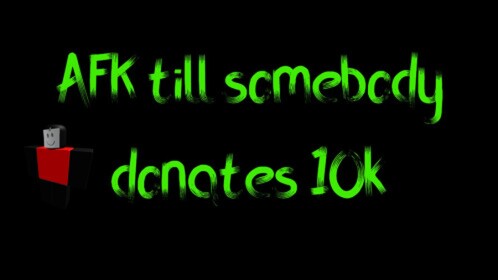 [UPDATE!] Afk until Donation