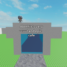 Abethix's very cool and epic cafe