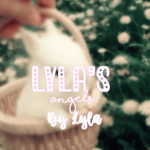ʚ Lyla’s Angels ɞ