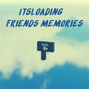 Friends Memories