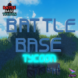 Battle Base Tycoon [v 0.8.5 ALPHA]