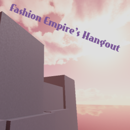 Fashion Empire's Hangout