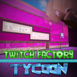 Twitch Factory Tycoon