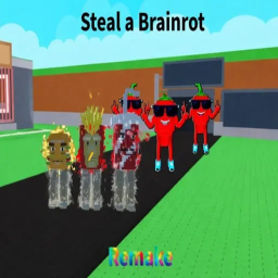 Steal a Brainrot [Remake]