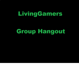 LivingGamers Group Hangout