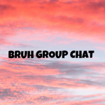Bruh group chat