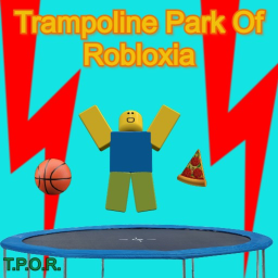 (NEW UPDATE) Trampoline Park Of Robloxia T.P.O.R