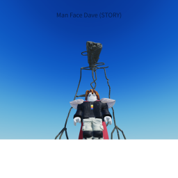 Man Face Dave/Bacon Hair Dave Story