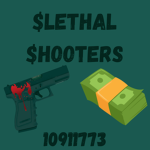 LETHAL $SHOOTERS$