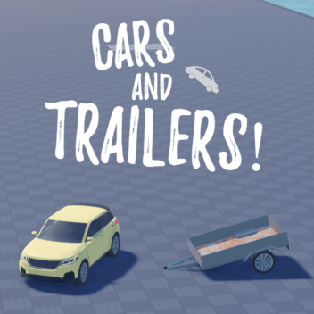 Cars And Trailers!