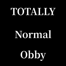 Totally Normal Obby