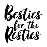 The besties for the resties