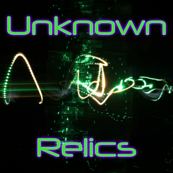Unknown Relics