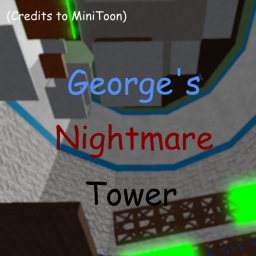 George's Nightmare Tower