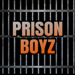 PRlSON BOYZ
