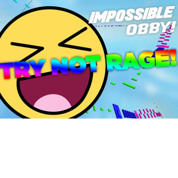 Try not to rage!!! (IMPOSSIBLE OBBY!)