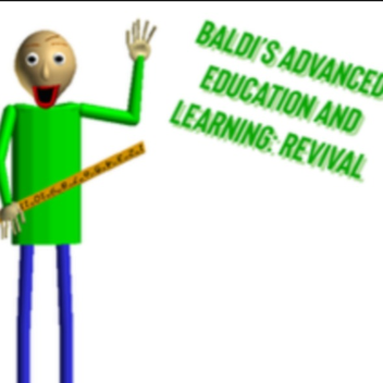 Baldi's Advanced Education And Learning: Revival