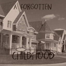 A Forgotten Childhood.