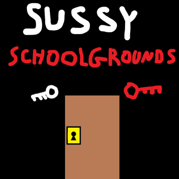 Sussy Schoolgrounds