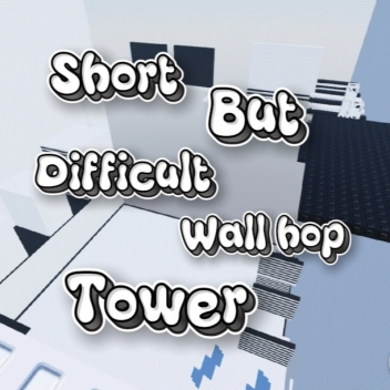 Short But difficult wall hop tower