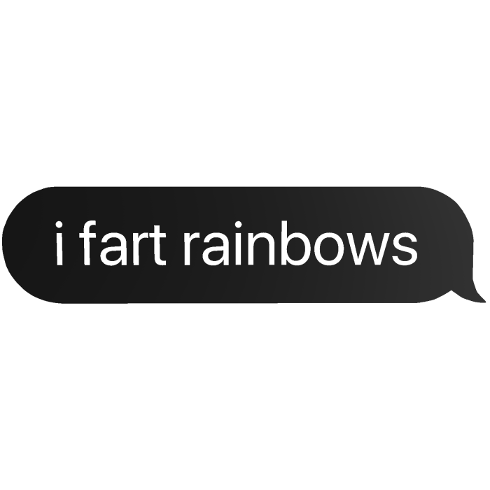 i fart rainbows funny meme text bubble