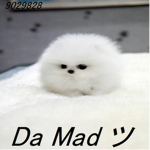 Da Mad ツ