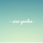 - sour garden -