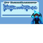 Dj Rainbow's Fan Club