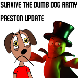 Survive The Dumb Dog Army (PRESTON!!!)