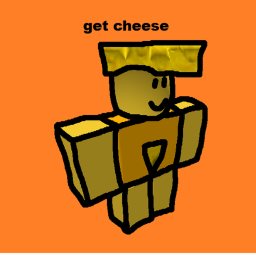 get cheese!