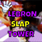 [🏀] Lebron Slap Tower