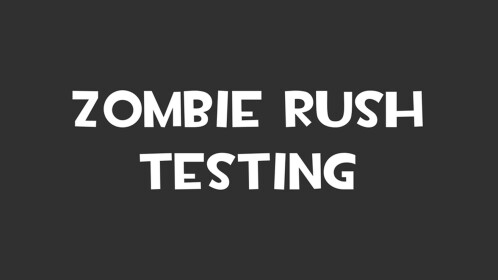 Zombie Rush: Testing