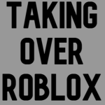 Taking Over Roblox!