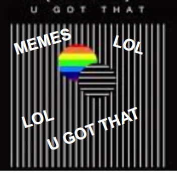 U Got That