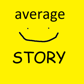AVERAGE STORY