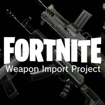 Fortnite Weapon Import Project