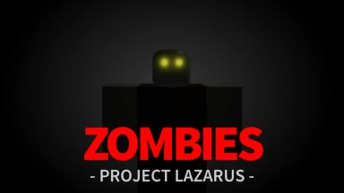 Project Lazarus: 💀 ZOMBIES 💀