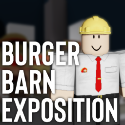 🍔Burger Barn Exposition🍔