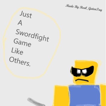 just a swordfght gaem like othrs!1!