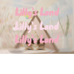 * Lilly’s Land *