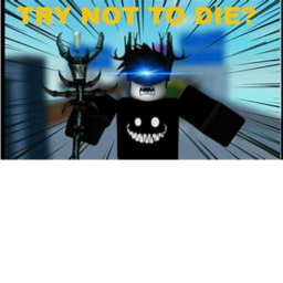 TRY NOT TO DIE!