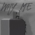 why me...
